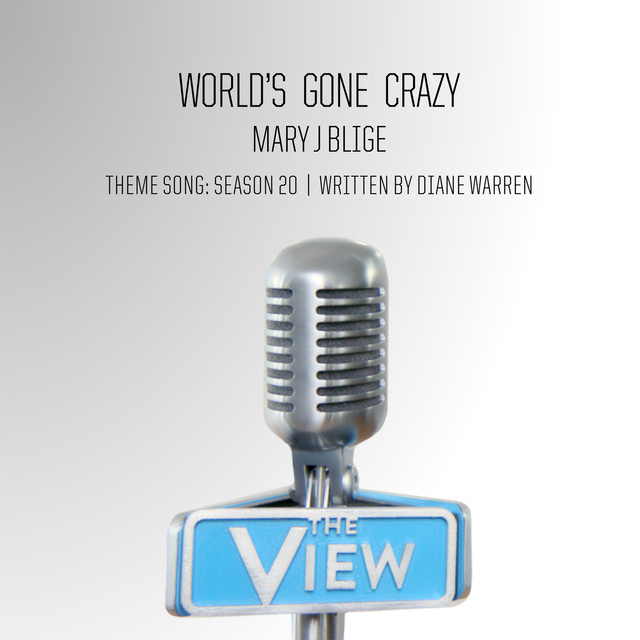World’s Gone Crazy (The View Theme Song: Season 20)