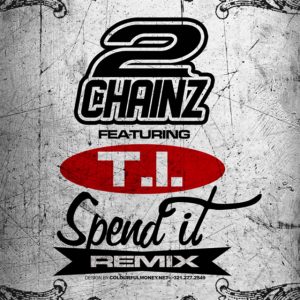 Spend It (Remix) (feat. T.I.) - Single