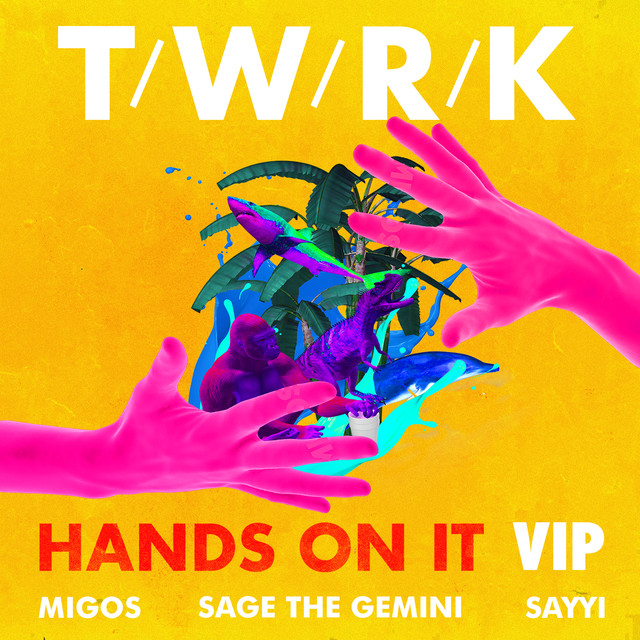 Hands on It (feat. Migos, Sage the Gemini & Sayyi)