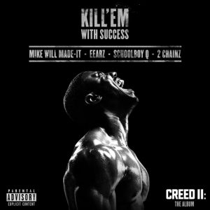 Kill 'Em With Success (with ScHoolboy Q, 2 Chainz & Mike WiLL Made-It)