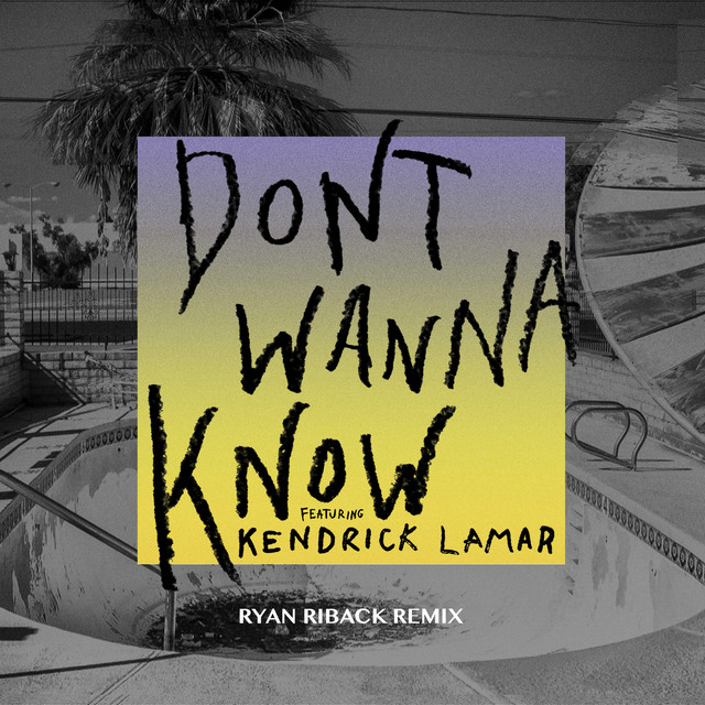 Don’t Wanna Know (Ryan Riback Remix)