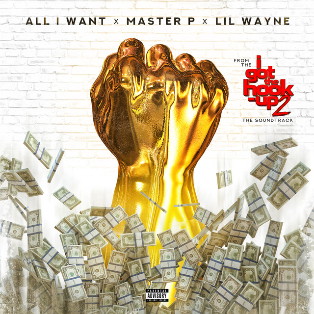 All I Want (From “I Got the Hook Up 2” Soundtrack) [feat. Lil Wayne]