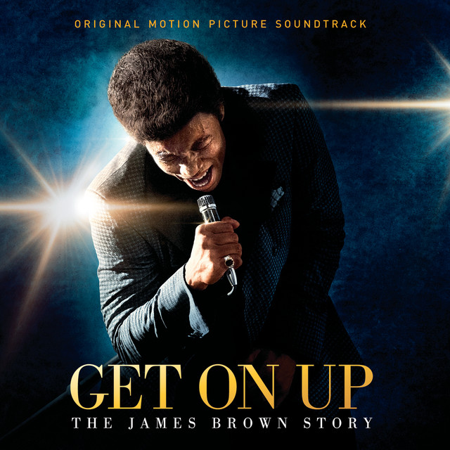 Get On Up – The James Brown Story (Original Motion Picture Soundtrack)