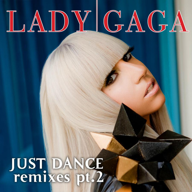 Just Dance (Remixes Part 2)