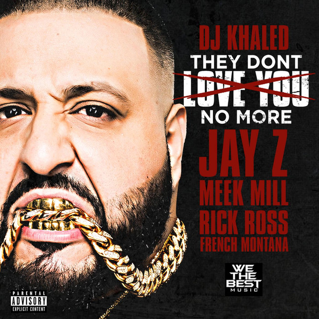 They Don’t Love You No More (feat. Jay Z, Meek Mill, Rick Ross & French Montana)