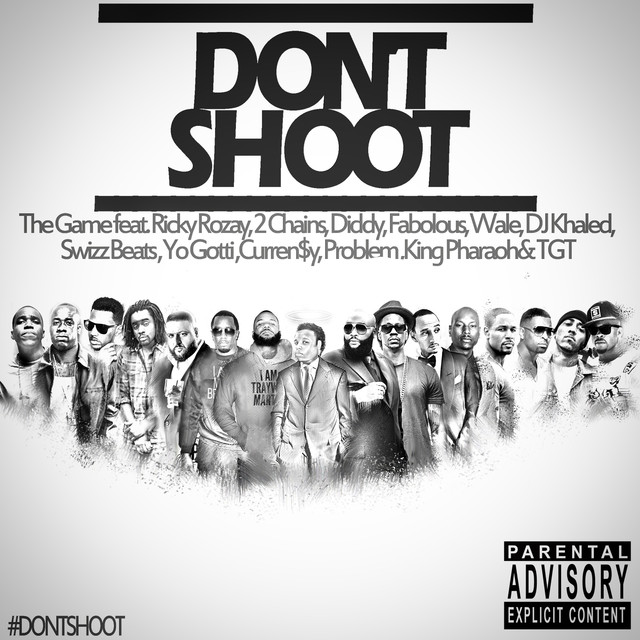 Don’t Shoot (feat. Rick Ross, 2 Chainz, Diddy, Fabolous, Wale, DJ Khaled, Swizz Beatz, Yo Gotti, Currensy, Problem, King Pharaoh & TGT) – Single