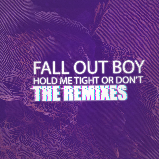HOLD ME TIGHT OR DON’T (The Remixes)