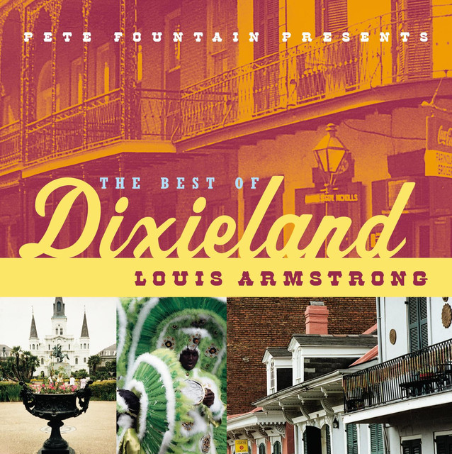 Pete Fountain Presents The Best Of Dixieland: Louis Armstrong