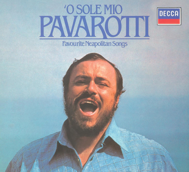 Luciano Pavarotti – O Sole Mio – Favourite Neapolitan Songs