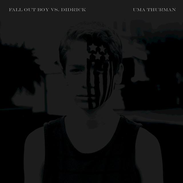 Uma Thurman (Fall Out Boy vs. Didrick)