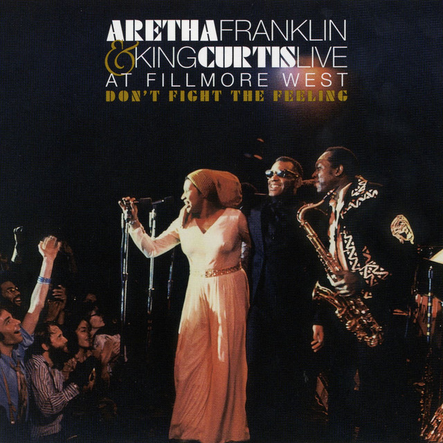 Don’t Fight the Feeling – the Complete Aretha Franklin & King Curtis Live at Fillmore West