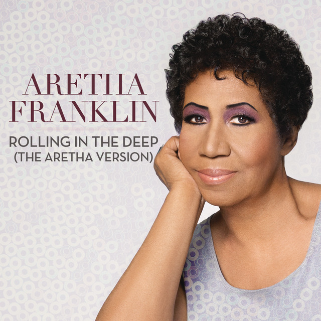 Rolling In the Deep (The Aretha Version)
